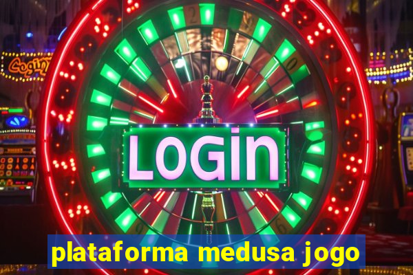 plataforma medusa jogo